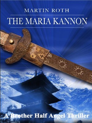 cover image of The Maria Kannon (A Brother Half Angel Thriller)
